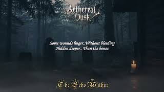 Aethereal Dusk - The Echo Within | Atmospheric Melodic Death Black Metal #emotionalsong