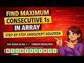 Max Consecutive Ones | JavaScript DSA Problem Explained (Easy Approach)
