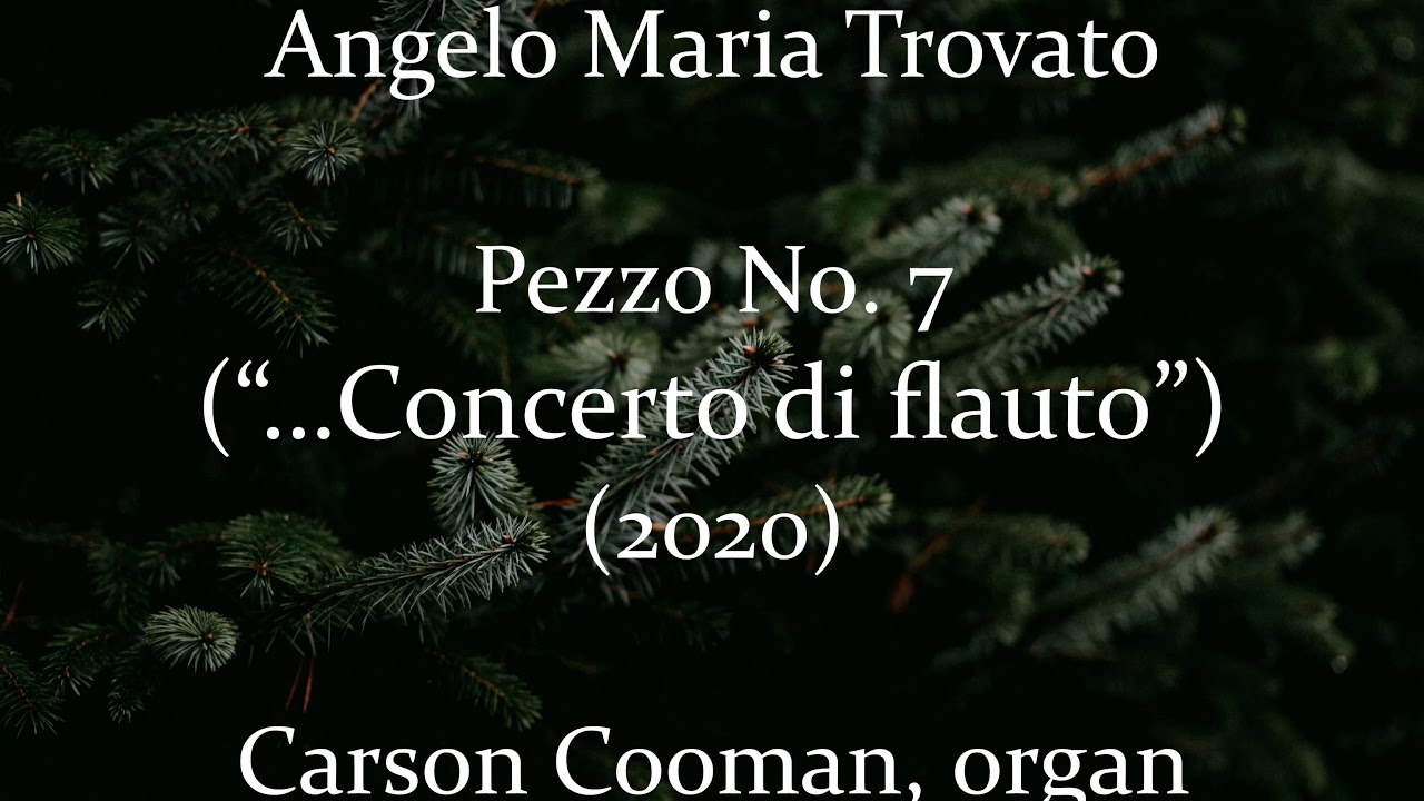 Angelo Maria Trovato — Pezzo No. 7 (“…Concerto di flauto”) (2020) for organ