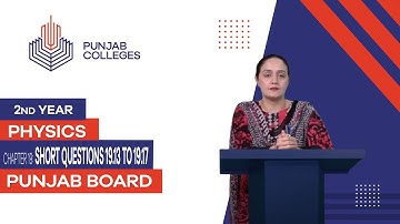 PGC Lectures-Inter Part II-Punjab Board-Physics-Chapter 19- Short Questions 19.13 to 19.17
