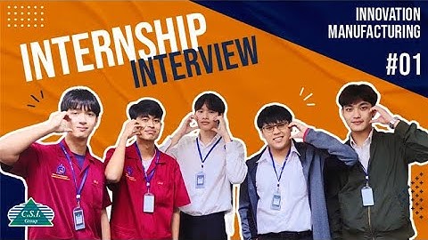 7 คำถาม! กับนักศึกษาฝึกงานของ CSI แผนก IMFG (Innovation Manufacturing Group)