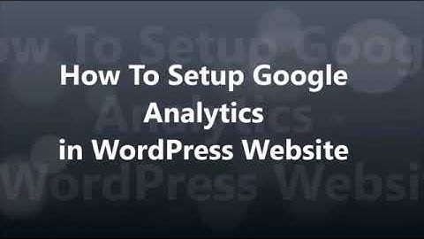 Set Up Google Analytics on WordPress Website 2020 | Install & Insert Tracking Code on Website