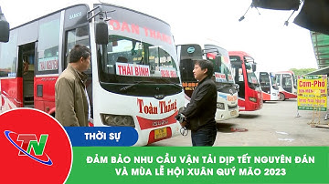 Đảm bảo nhu cầu vận tải dịp Tết Nguyên đán và Mùa Lễ hội Xuân Quý Mão 2023