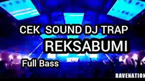 CEK SOUND DJ  || TRAP KIDUNG FULL BASS || REKSABUMI || MUSIC WESING 