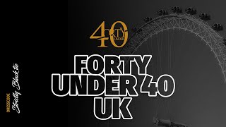 FORTY UNDER 40 UK. 2023 NOMINEES