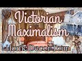 VICTORIAN MAXIMALISM HOME DECOR TOUR Maximalist Design Style Spring Decorating Ideas 2025