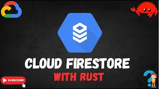 Cloud Firestore with RUST | GCP | NoSQL