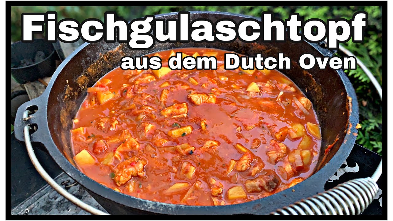 Fischgulaschtopf aus dem Dutch Oven mal was anderes....