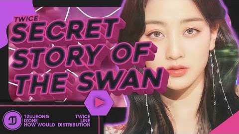 How Would TWICE Sings // IZONE - Secret Story Of The Swan | TzuJeong