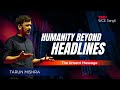 Humanity Beyond Headlines | Tarun Mishra | TEDxWCESangli | Tarun Mishra | TEDxWCE Sangli