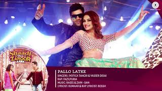 Download Lagu Pallo Latke   Full Audio   Shaadi Mein Zaroor Aana  Rajkummar Rao,Kriti  Jyotica, Yasser, Fazilpuria MP3