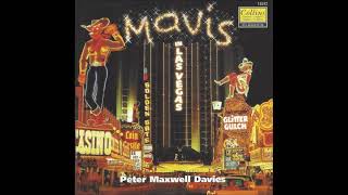 Peter Maxwell Davies : Mavis in Las Vegas, for orchestra Op. 184 (1997)