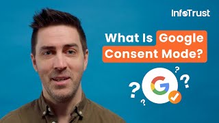 What is Google Consent Mode? (And Why It’s Critical if Your Website Has Users in Europe)