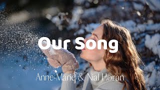 OUR SONG-ANNE-MARIE & NIAL HORAN
