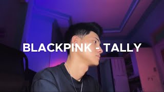 Blackpink - Tally Cover By Auwgenta