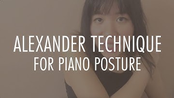 Alexander Technique for Musicians / Pianists Intro
