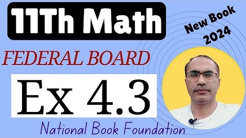 11Th Class Math Exercise 4.3 | Federal Board | National book Foundation 2024