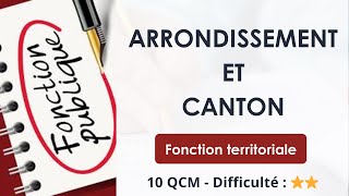 Arrondissement et Canton - Fonction territoriale - 10 QCM - Difficulté : ⭐⭐