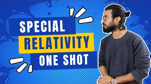 Special Theory of Relativity | One Shot Revision | IIT JAM 2024 | Physics Talks |