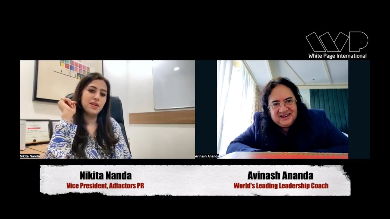 Nikita Nanda- Vice President Adfactors PR in conversation with Avinash Ananda, Top Leadership Coach