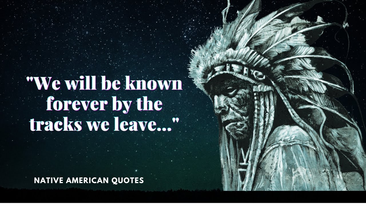 Uncover the Hidden Truths in These Intriguing Native American Sayings ...