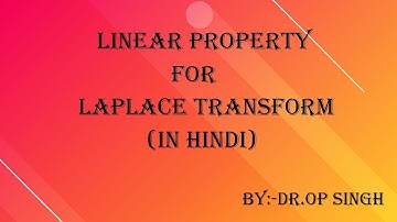 Linear property for Laplace transform in Hindi | By Dr.OP SINGH