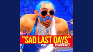Sad Last Days - Rawbserver