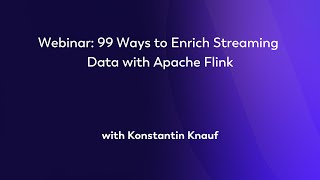 Webinar: 99 Ways to Enrich Streaming Data with Apache Flink - Konstantin Knauf Net Worth