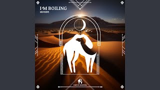 I’m Boiling - Moside & Cafe De Anatolia