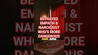 Betrayed Empath vs Narcissist Who's More DANGEROUS | CarlJung #shorts