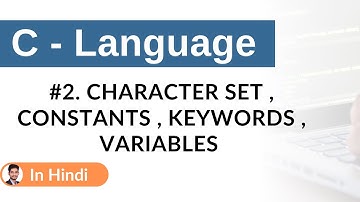 #2. Character set | Constants | Keywords | Variables | C Language | Hindi
