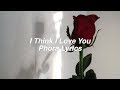 I Think I Love You || Phora Lyrics