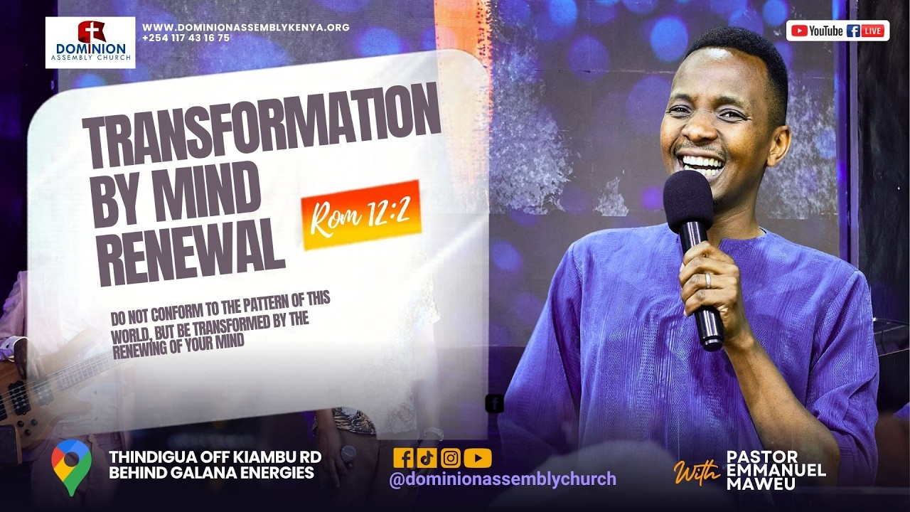 Transformation By Mind Renewal | Pst. Emmanuel Maweu