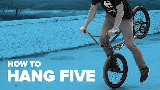 How to Hang Five on a BMX