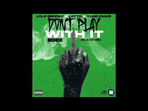 Lola Brooke, Latto & Yung Miami - Don't Play With It (Remix) (AUDIO)
