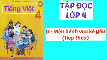 Dế Mèn bênh vực kẻ yếu (tiếp theo) - Tập đọc lớp 4