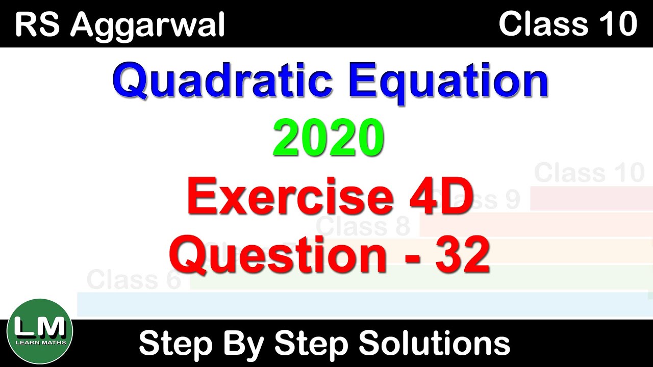 Quadratic Equations | Class 10 Exercise 4D Question 32 | RS Aggarwal ...