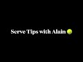 Serve tips with alain 