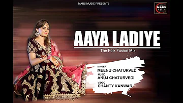 Aaya Ladiye ( Official Teaser) | Meenu Chaturvedi | Latest Punjabi Song 2018 | Traditional Folk Song