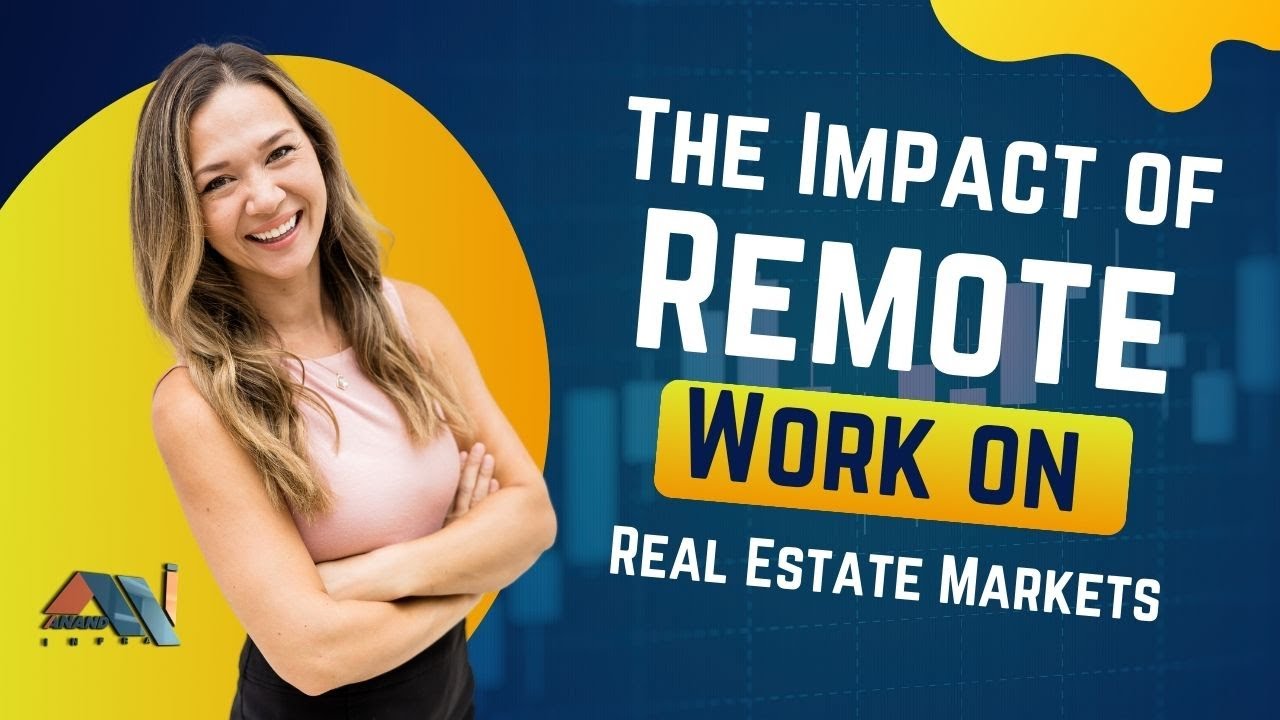 The Impact of Remote Work on Real Estate Markets | Anand Infra
