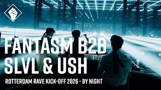Rotterdam Rave Kick-Off 2026| By Night - FANTASM B2B SLVL & USH