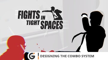 Fights in Tight Spaces - Designing the Combo System