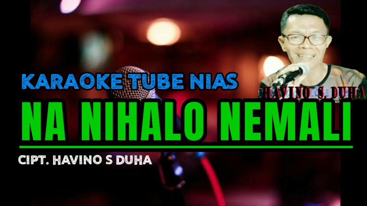 NA NIHALO NEMALI KARAOKE||LAGU NIAS LAMA HAVINO S DUHA