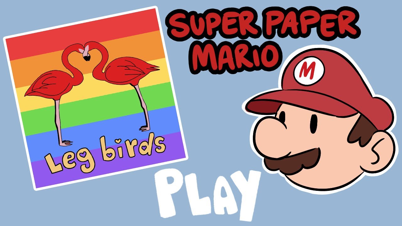 Legbirds play Super Paper Mario - PART 1 - YouTube