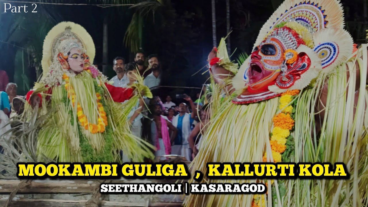 Mookambi Guliga , kallurti kola | Seethangoli | Kasaragod | Part 2