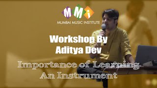 Importance of learning an Instrument | Aditya Dev | Music Production || Part - 1|| Master Class |