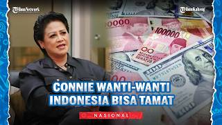 Connie Bakrie: Indonesia Is Not Okay, If the Dollar Can't Hold at Rp22,000, Indonesia Is Finished