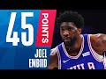 Joel Embiid GOES OFF For 45 PTS, 16 REB & A Career-High 5 STL!