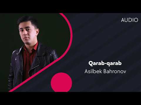 Asilbek Bahronov — Qarab-qarab | Асилбек Бахронов — Караб-караб (AUDIO)