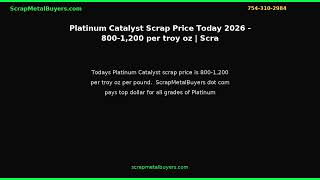 Platinum Catalyst Scrap Price Today 2026 800 1 oz ScrapMetalBuyers com